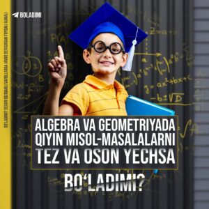 algebra va geometriyadan qiyin misol masalalarni tez va oson yechsa boladimi 65cacebc5431d