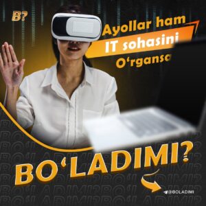 ayollar ham it sohasini organsa boladimi 65cad7ca1c7b9