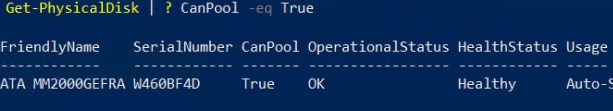= Get-PhysicalDisk | ? CanPool –eq True