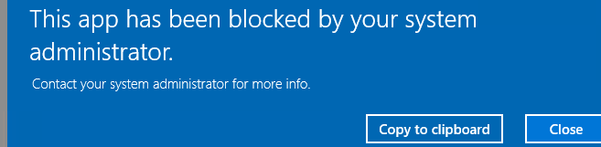 This app has been blocked by your system administrator. - политика блокирует запуск приложения