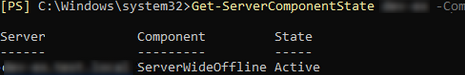 Get-ServerComponentState ServerWideOffline