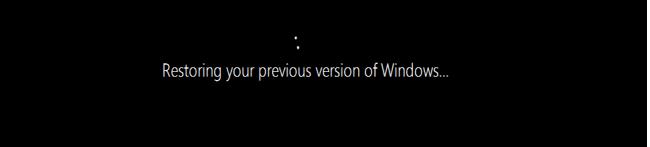 Restoring your previous version of Windows