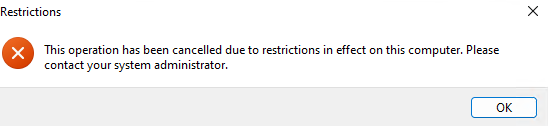 This operation has been cancelled due to restrictions in effect on this computer