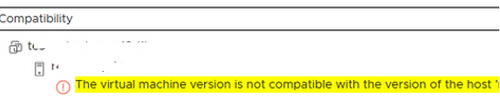 The virtual machine version is not compatible with the version of the host