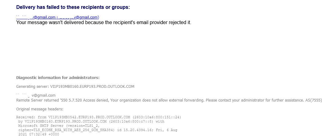 Your message wasn't delivered because the recipient's email provider rejected it. Remote Server returned '550 5.7.520 Access denied, Your organization does not allow external forwarding 