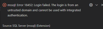 mssql: Error 18452: Login failed. The login is from an untrusted domain and cannot be used with Integrated authentication 