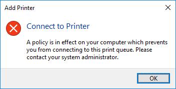 Connect to Printer A policy is in effect on your computer which prevents you from connecting to this print queue. Please contact your system administrator