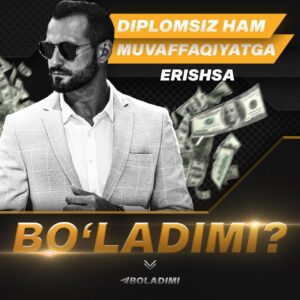 diplomsiz ham muvaffaqiyatga erishsa boladimi 65cad8f8c6a08