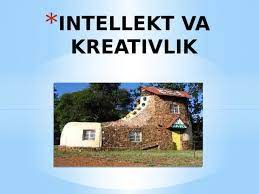 intellekt va kreativlik mavzusida referat 65ca88fedeed1