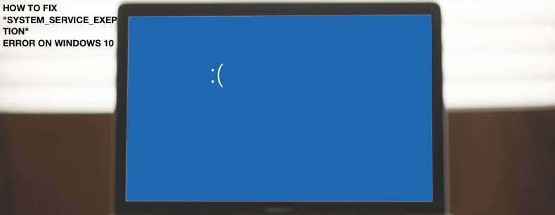 windows 10 da system service exception xatosini tuzatish haqida malumot 65cd0889e2547