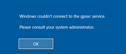 Windows 10 couldn't connect to the gpsvc service