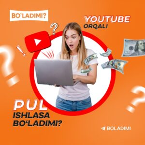 you tube orqali pul ishlasa boladimi 65cae4b02e010