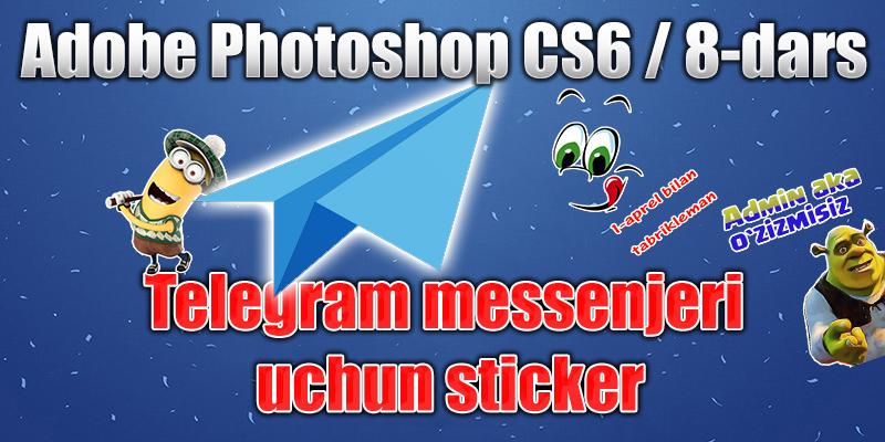 adobe photoshop cs6 8 dars telegram messenjeri uchun sticker 65e618f2ad1a6