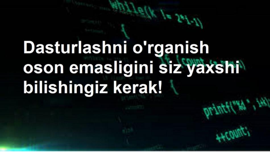 dasturlashni organish oson emasligini siz yaxshi bilishingiz kerak 65e60e8678178