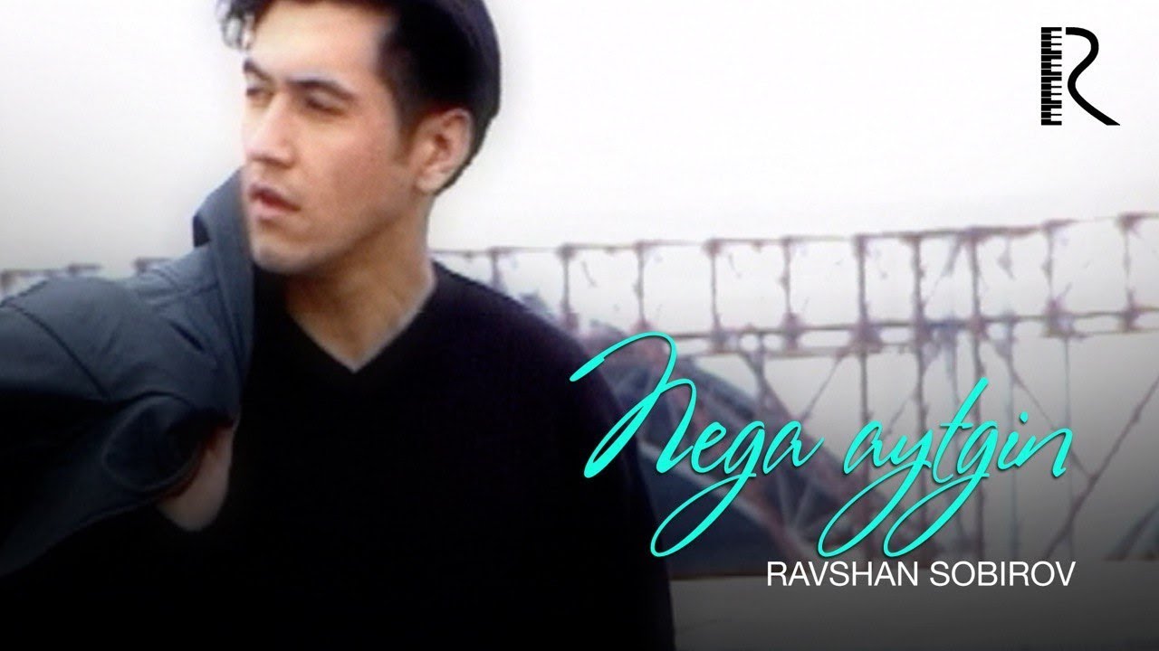 Равшан Собиров - Нега айтгин 3 Равшан Собиров - Нега айтгин