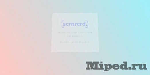 Scrnrcrd. или как записать видео экрана прямо с браузера 2 scrnrcrd d0b8d0bbd0b8 d0bad0b0d0ba d0b7d0b0d0bfd0b8d181d0b0d182d18c d0b2d0b8d0b4d0b5d0be d18dd0bad180d0b0d0bdd0b0 d0bfd180d18fd0bcd0be 6610e952d614c